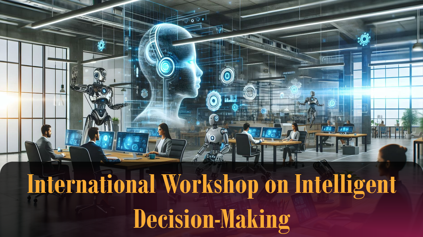 International Workshop on Intelligent Decision-Making