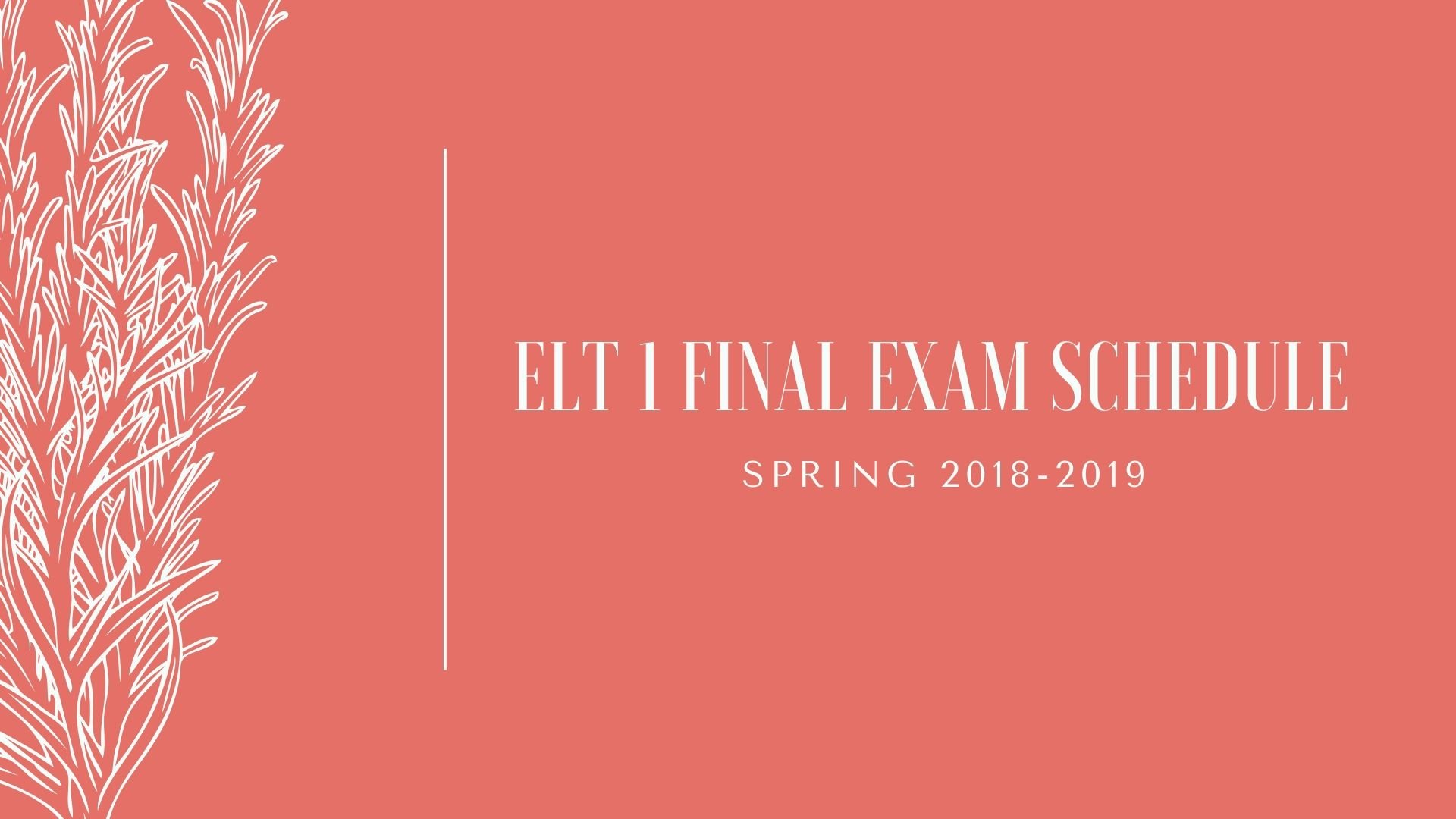 ELT 1 Final Exam Schedule, Spring Semester 20182019 TIU Tishk